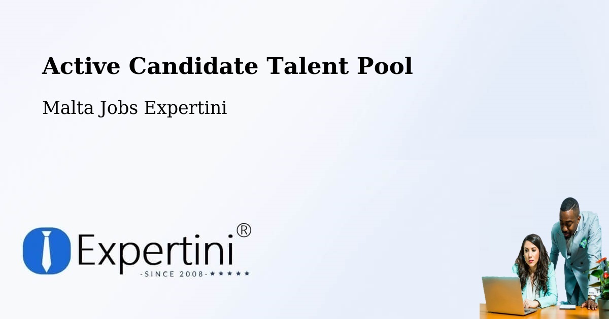Active Candidate Talent Pool – Dingli - Malta Jobs Expertini