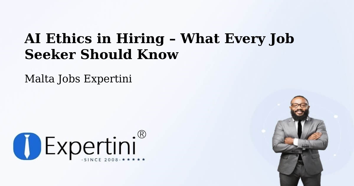 AI Ethics in Recruitment & Hiring – Dingli - Dingli, Malta Jobs Expertini