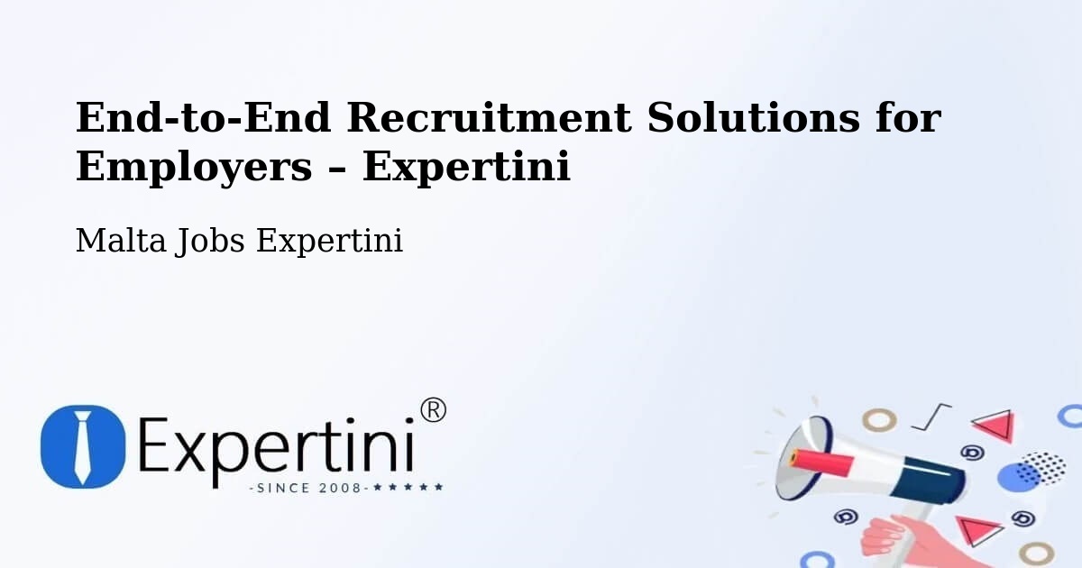 Recruitment Solutions for Employers – Dingli - Dingli, Malta Jobs Expertini
